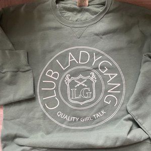 Lady Gang Crewneck Sweatshirt, Sage Green, Comfort Soft, Quality Girl Talk